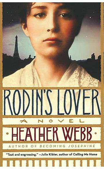 Rodin’s Lover by Heather Webb